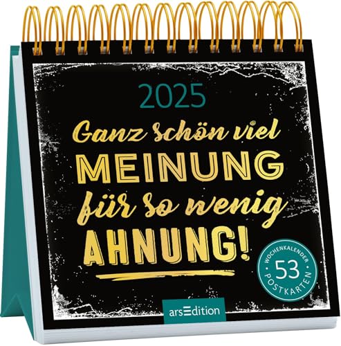 Postkartenkalender Ganz schön viel Meinung für so wenig Ahnung 2025: Wochenkalender 2025, 53 Postkarten mit bösen Sprüchen von Ars Edition