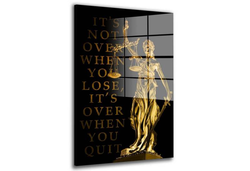 Artedinoi Acrylglasbild Justitia It Is Not Over When You Lose, It Is Over When You Quit Acrylg von Artedinoi