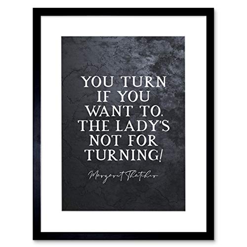 Slate Quote Margaret Thatcher Ladys Not For Turning Artwork Framed Wall Art Print 12X16 Inch Zitat Wand von Artery8