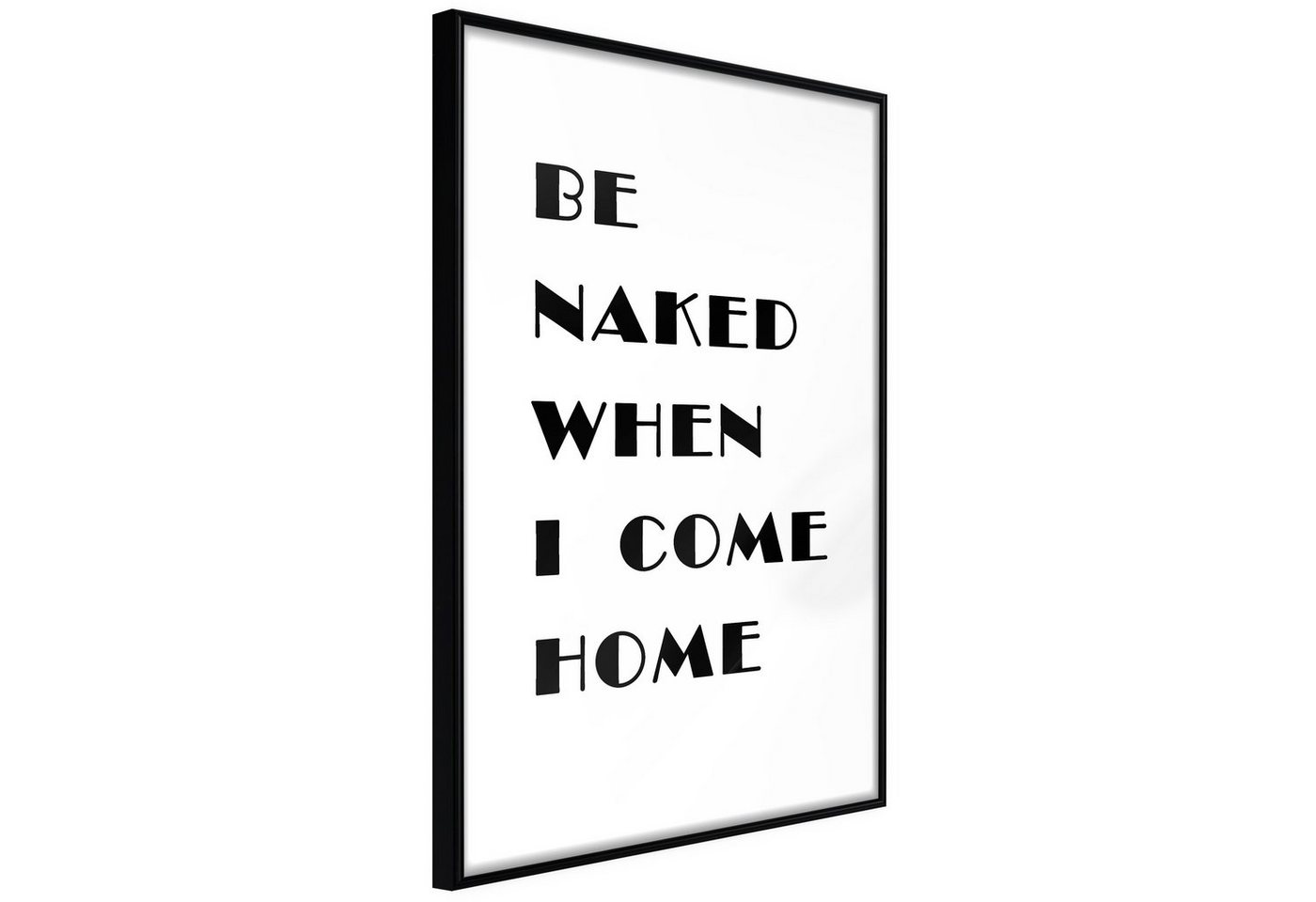 Artgeist Poster Be Naked When I Come Home von Artgeist