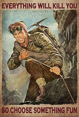 Blechschild Retro Man Climbing Everything Will Kill You So Choose Something Fun Metallschild Vintage Home Decor Rustikale Aluminium-Blechschilder Wandkunst Metallposter für Garage Bar 20,3 x 30,5 cm Blechschild Retro Man Climbing Everything Will Kill You So Choose Something Fun Metallschild Vintage Home Decor Rustikale Aluminium-Blechschilder Wandkunst Metallposter für Garage Bar 20,3 x 30,5 cm von Ascigo