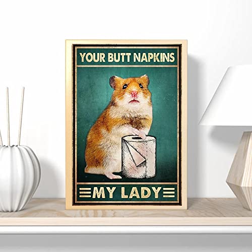 Blechschilder Lustiges Hamster Your Butt Servietten My Lady Poster Hamster Poster Metall Blechschild Vintage Dekoration Garage Haus Garten Cafés Küche Wand Antik Blechschilder 20,3 x 30,5 cm von Ascigo