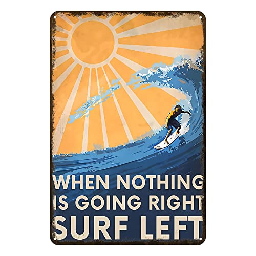 Lustige Blechschilder im Vintage-Stil, für Erwachsene, Motiv: Surfing Left When Nothing is Going Right Surf Left Spread Inspirational Decor Surfing Tin Sign Chic Art Wall Metal Funny Iron Plaque Signs Lustige Blechschilder im Vintage-Stil, für Erwachsene, Motiv: Surfing Left When Nothing is Going Right Surf Left Spread Inspirational Decor Surfing Tin Sign Chic Art Wall Metal Funny Iron Plaque Signs von Ascigo