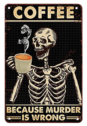 Rustikale Blechschilder mit Aufschrift "Coffee Because Murder Is Wrong", lustiges Skelett-Blechschild, schicke Kunst, Wand-Metalldekorationen, lustiges Eisenschild, Geschenk für Wohnzimmer, Büro, 15,2 von Ascigo