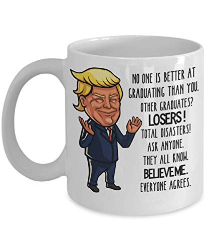 Donald Trump Graduation Mug No One is Better at Graduating Than You Phd Med Law School College Graduation Idea 11 oder 425 ml Weiße Keramik Kaffeetasse für Männer oder Frauen Ihn Ihr Sohn Tochter von Ashton Books-n-Things