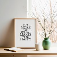 Poster Spruch - Do More Of What Makes You Happy von AtelierManuAcikgoez