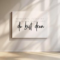 Poster Spruch - Manchmal Flüstert Das Glück Ganz Leise Du Bist Dran Posterdruck von AtelierManuAcikgoez