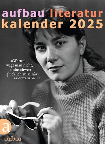 Aufbau Literatur Kalender 2025: 58. Jahrgang Aufbau Literatur Kalender 2025: 58. Jahrgang von Aufbau