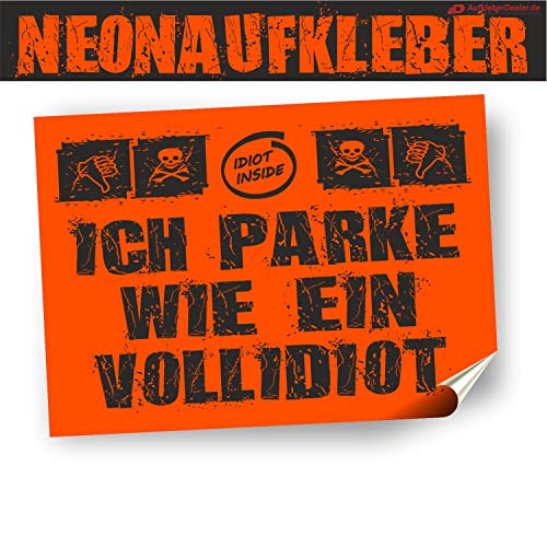 30 Aufkleber in Neonorange,Falschparker"PARKIDIOT", für den kurzfristigen Außeneinsatz. Rückseitig geschlitzt,im Format 7,4 x 10,5 cm von AufkleberDealer.de