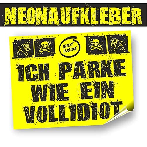 AufkleberDealer.de 50 Aufkleber Falsch Parker Park Idiot in Neongelb, für den kurzfristigen Einsatz im Außenbereich. Seite mit Schlitz, 7,4 x 10,5 cm von AufkleberDealer.de