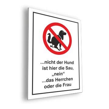 Hundekot Schild .Nicht der Hund ist Hier die Sau, „Nein“ .das Herrchen oder die Frau incl. Schaumstoffklebepunkten zur Befestigung geliefert! (DIN A4 21 x 29,7 cm) von AufkleberDealer.de