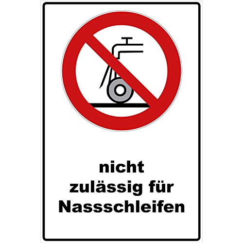 Schild Nicht zulässig für Nassschleifen Schild Verbotszeichen Mehrfarbig 30 x 20 x 0,3 cm Hartschaumplatte von Aufklebo