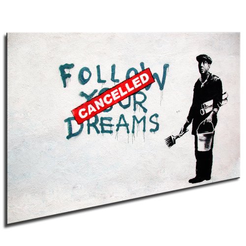 Banksy Kunst auf Leinwand Bild 100x70cm k. Poster ! Bild fertig auf Keilrahmen ! Pop Art Gemälde Kunstdrucke, Wandbilder, Bilder zur Dekoration - Deko / Follow your Dreams "Banksy" Bilder - Graffiti / Street Art Kunstdrucke von Augenblicke Wandbilder