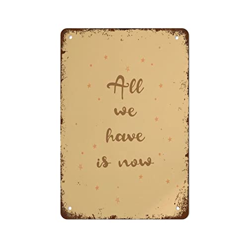 "All We Have is Now" Bürodekoration, positives Zitat, Poster, motivierendes Zitat, Wandkunst, lustiges Vintage-Metall-Blechschild für Zuhause, Kaffee, Geschenk für Frauen und Männer, 20,3 x 30,5 cm "All We Have is Now" Bürodekoration, positives Zitat, Poster, motivierendes Zitat, Wandkunst, lustiges Vintage-Metall-Blechschild für Zuhause, Kaffee, Geschenk für Frauen und Männer, 20,3 x 30,5 cm von Authere