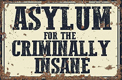 Metall-Blechschild "Asylum For The Criminally Insane", Wanddekoration, Küche, Garage, Retro, 30,5 x 20,3 cm Metall-Blechschild "Asylum For The Criminally Insane", Wanddekoration, Küche, Garage, Retro, 30,5 x 20,3 cm von Authere