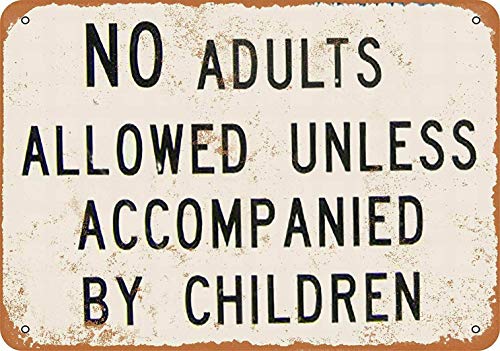 Metall-Blechschild "No Adults Allowed Unless Accompanied Children" Vintage-Metallschild für Zuhause, Badezimmer, Restaurants, Küche, Garten, Höhle, Garage, Büro, Bar, Café, 30,5 x 20,3 cm von Authere