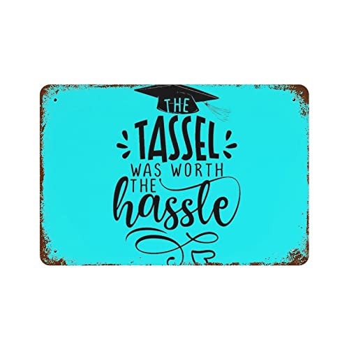 Metall-Blechschild mit Aufschrift "The Tassel Was Worth The Hassle", Dekoration, Bastelschild für Zuhause, Küche, Badezimmer, Bauernhof, Garten, Garage, inspirierende Zitate, Wanddekoration von Authere
