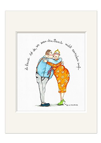 B.Freundlieb Passepartout Bild ~ Zu Hause ist da Bauch Nicht einziehen ~ Druck 24x30 von B.Freundlieb