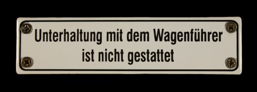 Emaille Schild Unterhaltung mit dem Wagenführer ist nicht gestattet 14x3,5 cm wetterfest und lichtecht Emailleschild von BBV