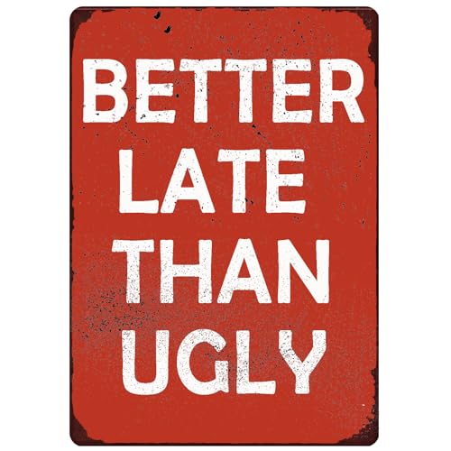 BCHUAN Vintage Metall-Blechschild "Better Late Than Ugly", Wanddekoration, Retro-Poster für Zuhause, Männerhöhle, Dekoration, Bar, Pub, Garage, Schild, Kunstdekorationen, Hängeschild, 30,5 x 20,3 cm BCHUAN Vintage Metall-Blechschild "Better Late Than Ugly", Wanddekoration, Retro-Poster für Zuhause, Männerhöhle, Dekoration, Bar, Pub, Garage, Schild, Kunstdekorationen, Hängeschild, 30,5 x 20,3 cm von BCHUAN