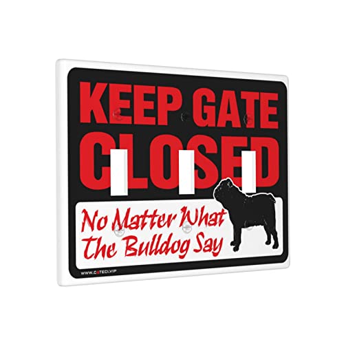 Wandplatten halten das Tor geschlossen, egal was die Bulldogge sagt, Schalter, Wandplattenabdeckung, Lichtschalter-Abdeckplatte, Dreifachschalterverkleidung von BDIX