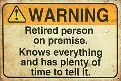 Warnung Retired Person on Premise Wanddekoration Poster Bar Restaurant Metall Blechschild 20,3 x 30,5 cm von BIGYAK