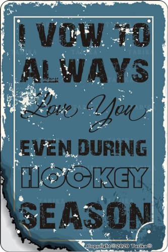 Vintage-Blechschild "I Vow to Always Love You Even during Hockey-Saison, 20 x 30 cm, Vintage-Look, Metalldekoration, Schild für Zuhause, Bauernhof, Garten, Garage, lustige Wanddekoration von BNVXR