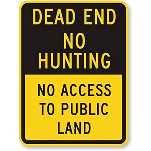 Metall-Blechschild, 20,3 x 30,5 cm, Aufschrift "Dead End No Hunting - No Access to Public Land", Industrieschild, Sicherheitsschild von BOEYC
