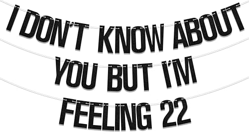 Banner mit Aufschrift "I Don't Know About You But I'm Feeling 22, I'm Feeling 55.9 cm, Party-Dekoration zum 22. Geburtstag, lustige Party-Dekoration, Cheers to 22 Years Old Anniversary Partyzubehör, von BOMXOI