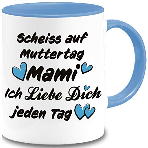 Tasse Mama Scheiss auf Muttertag Mama/Mami/Mutti ich liebe dich jeden Tag Geschenk Muttertag Mutter Spruch Lustig Becher Mama Geschenkideen Kaffeetasse Bürotasse (Hellblau, Mami) von BOO Shirt