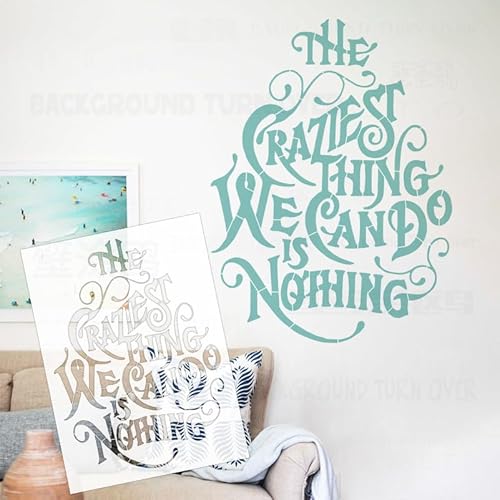 S598 Schablonen mit Zitat "The Craziest Thing We Can Do is Nothing", 54 cm, für Wände, Wandkunst für Möbel zum Malen für Gipsmuster, groß, wiederverwendbar von 壁涂鸥 BackgroundTurnOver