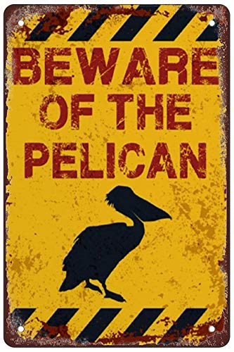 Metall-Blechschild "Beware Of The Pelican", Warnschild, Sicherheitsschilder für Zuhause, Outdoor, Garten, 20,3 x 30,5 cm von Bailiers