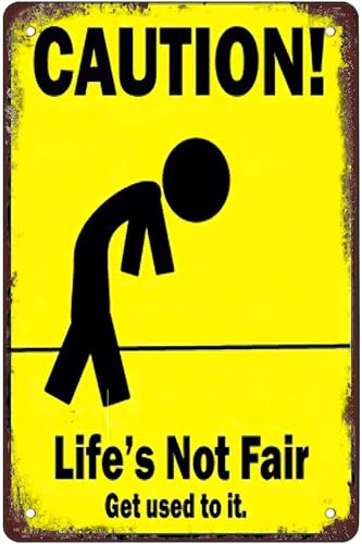 Metall-Blechschild mit Aufschrift "Caution, Life's Not Fair Get Used To It", Warnschild für Zuhause, Outdoor, Garten, 20,3 x 30,5 cm von Bailiers