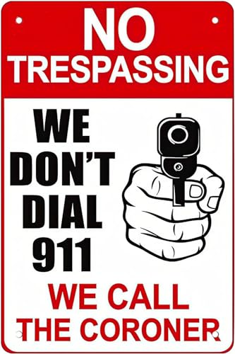 Metall-Blechschild mit Aufschrift "No Trespassing We Don'T Dial 911 We Call The Coroner", Warnschild für Zuhause, Outdoor, Garten, 20,3 x 30,5 cm von Bailiers