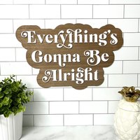 Everything's Going To Be Alright Schild Everything Is Going Wanddeko Holz Wandkunst Boho von BauerGiftsCo