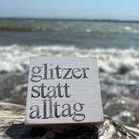 Einzigartige Holzschilder Mit Spruch Für Glitzernde Abwechslung Im Alltag-Holzbild, Spruchschild, Holzblock, Spruchplatte, Kleines Mitbringsel von Beachhouse70