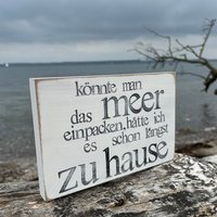 Einzigartige Holzschilder Mit Spruch-Könnte Man Das Meer-Einzigartige Geschenkidee-Meerliebe-Maritime Deko-Küstenliebe-Nachhaltige Deko Einzigartige Holzschilder Mit Spruch-Könnte Man Das Meer-Einzigartige Geschenkidee-Meerliebe-Maritime Deko-Küstenliebe-Nachhaltige Deko von Beachhouse70