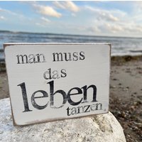 Holzschild Man Muss Das Leben Tanzen Mit Spruch Lade Positive Energie in Dein Leben Dieser Tollen Spruchtafel Holzschild Man Muss Das Leben Tanzen Mit Spruch Lade Positive Energie in Dein Leben Dieser Tollen Spruchtafel von Beachhouse70