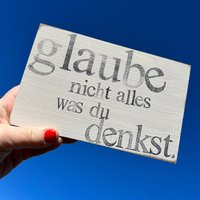 Holzschild Mit Spruch - Glaube Nicht Alles Was Du Denkst Sprüche Lebensmotto-Camping Deko Ideen-Personalisierbare Geschenke von Beachhouse70