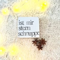 Holzschild Mit Spruch-Ist Mir Sternschnuppe-Perfekt Für Die Weihnachtszeit -Kleines Mitbringsel-Spruchplatte-Textbild-Nachhaltige Dekoration von Beachhouse70