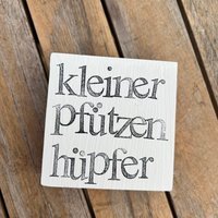 Kleines Holzschild Mit Spruch Kleiner Pfützenhüpfer- Wunderschöne Geschenkidee - Mitbringsel Kleines Geschenk Deko Schild Holz Kleines Holzschild Mit Spruch Kleiner Pfützenhüpfer- Wunderschöne Geschenkidee - Mitbringsel Kleines Geschenk Deko Schild Holz von Beachhouse70