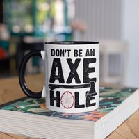 Don't Be An Axt Hole Tasse, Lustige Wurf Kaffee Tassen, Holzfäller Becher, Reisebecher, Bierdosenhalter Kühler, Wasserflasche von BeanMugs