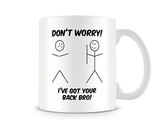 Behind The Glass Bedruckte lustige Tasse mit Aufschrift "I've Got Your Back Bro", tolles Geschenk von Behind The Glass