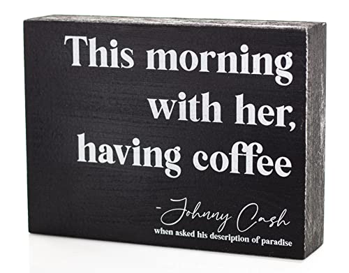 Johnny Zitat Coffee Bar Schild und Dekor - Farmhouse Coffee Corner - This Morning With Her Having Coffee Schild von Bella Rosa Home