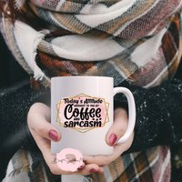 Die Heutige Haltung, Die Ihnen Durch Kaffee Und Sarkasmus Gebracht Wird, | Becher| Niedliche Kaffeebecher Tasse Geschenktasse Becher Nach Maß von BestSellerMug
