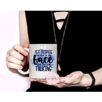 Doch Trotz Des Look On My Face You Are Still Talking | Niedliche Kaffeebecher Sprechend| Tasse Kaffee| Geschenktasse Tasse| Becher Geschenk Für Sie von BestSellerMug