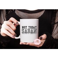 Not Today Saban Texas A&m Vs. Alabama 2021 | Becher Niedliche Kaffeebecher Tasse Kaffee Geschenktasse Geschenk Heiße Kaffeetasse Tattoo von BestSellerMug