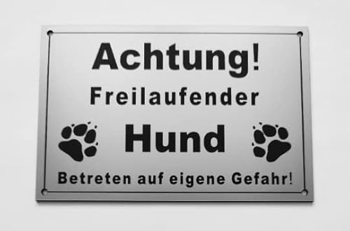 Warnschild Achtung Freilaufender Hund, Betreten Eigene Gefahr, Tor geschlossen, Schild Hundeschild Silber (15x10cm 4 Löcher Ecke) von BigTrend24