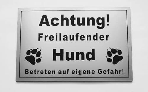 Warnschild Achtung Freilaufender Hund, Betreten Eigene Gefahr, Tor geschlossen, Schild Hundeschild Silber (15x10cm Selbstklebend) von BigTrend24