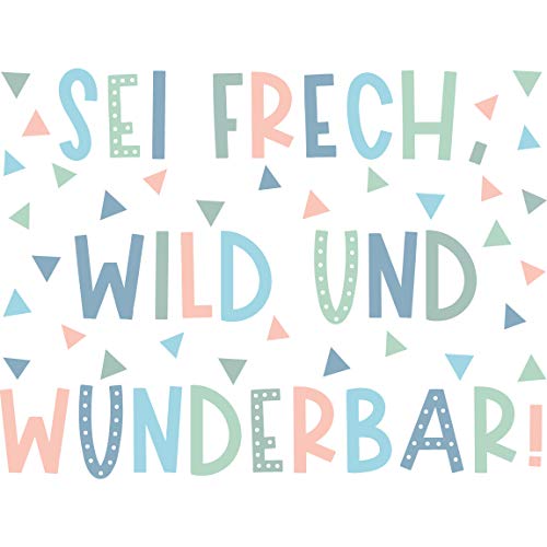 Wandtattoo - Sei frech, wild und wunderbar 30 x 40cm von Bilderwelten